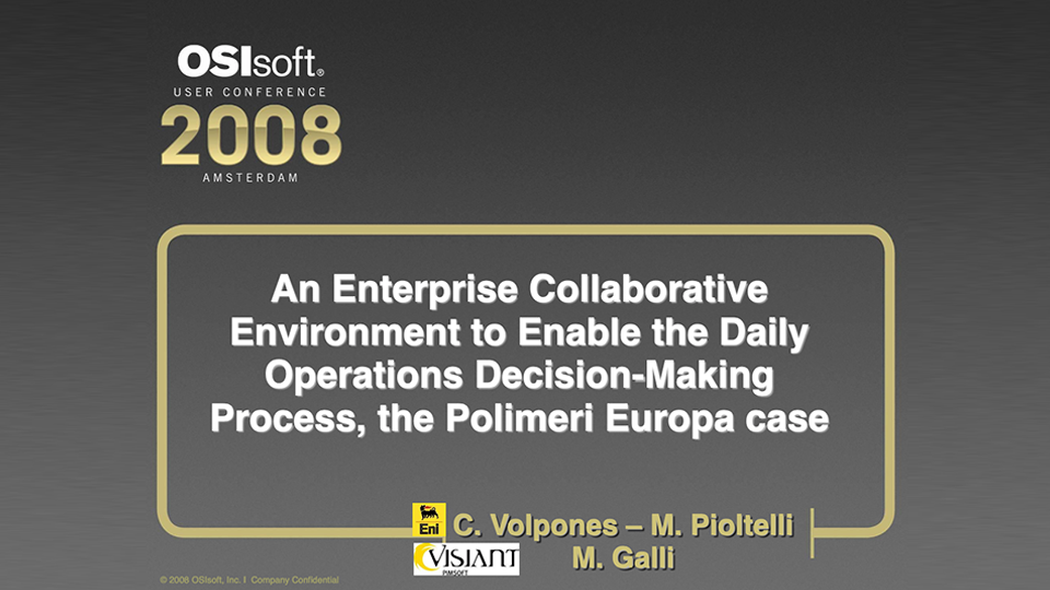 Eni (Polimeri Europa) – An Enterprise Collaborative Environment to Enable the Daily Operations Decision-Making Process (OSI-UC-EMEA 2008)_