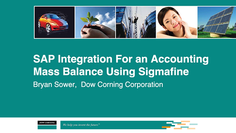 Dow Corning – SAP Integration for an Accounting Mass Balance Using Sigmafine (SFUC 2010)__
