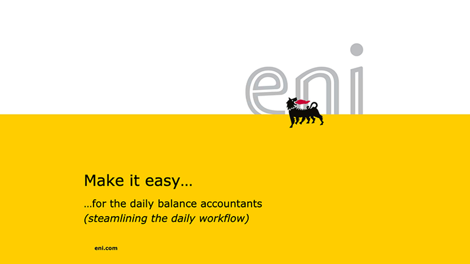Eni – Make It Easy for the Daily Balance Accountants (SFUC 2011)