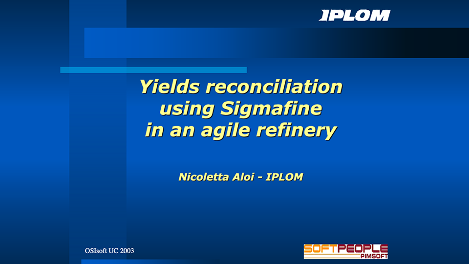 IPLOM – Yields Reconciliation Using Sigmafine in an Agile Refinery (OSI-UC 2003)