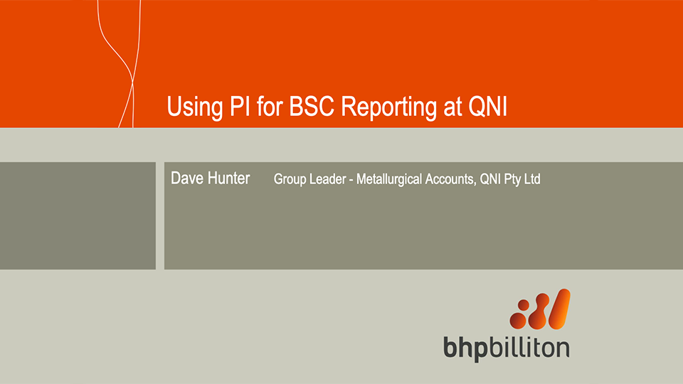 Queensland Nickel – Using PI for BSC Reporting at QNI (OSI-UC 2004)