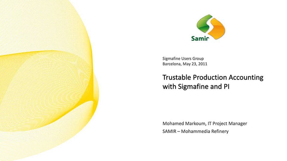 SAMIR – Trustable Production Accounting with Sigmafine & PI (OSI-UC-EMEA 2011)